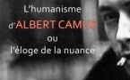  L’humanisme d’Albert Camus ou l’éloge de la nuance.