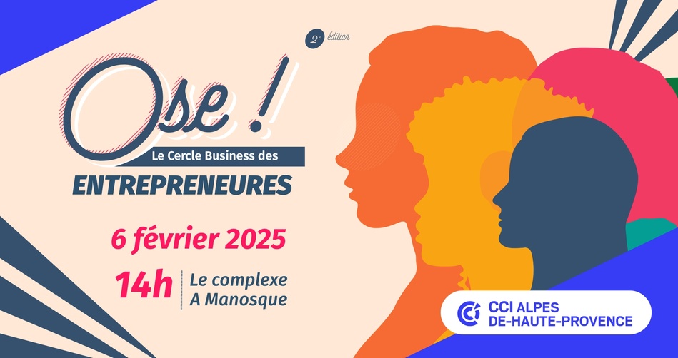 «ose» le forum dédié aux femmes qui entreprennent le 6 février à Manosque